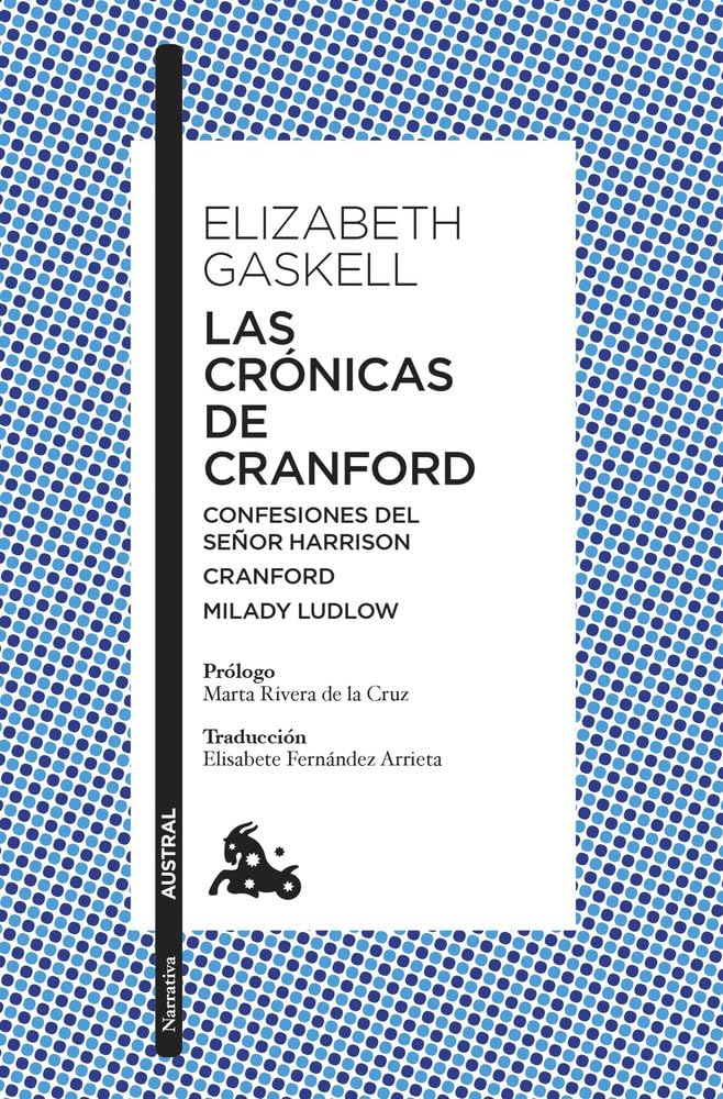 Las crónicas de Cranford: Confesiones del señor Harrisson / Cranford / Milady Ludlow (Clásica)