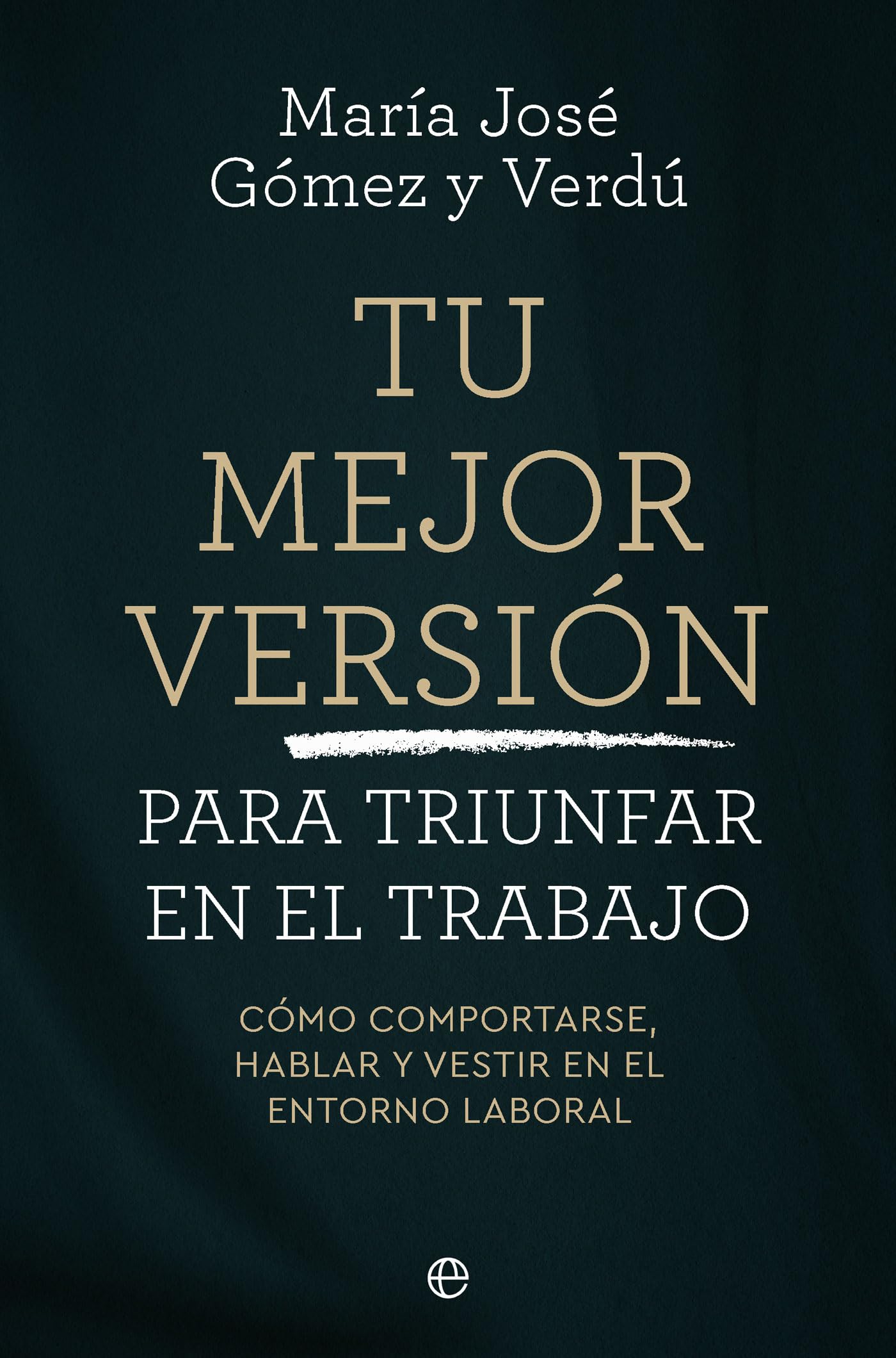 Tu mejor versión para triunfar en el trabajo