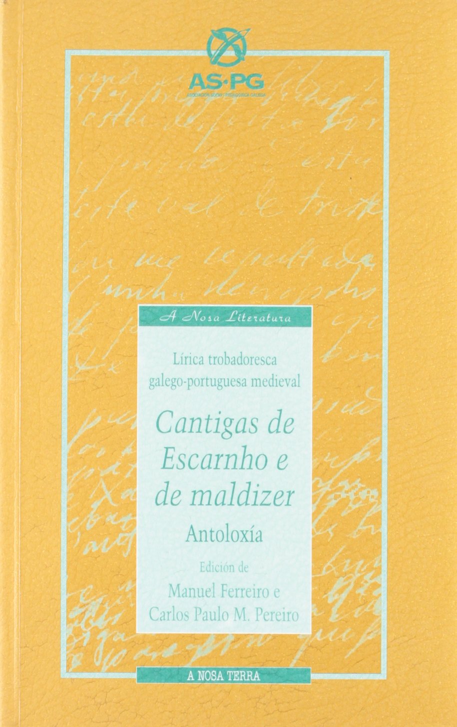 Cantigas de escarnho e maldizeroutras hibridas e dos xeneros menores antologixa. lirica trobadoresca