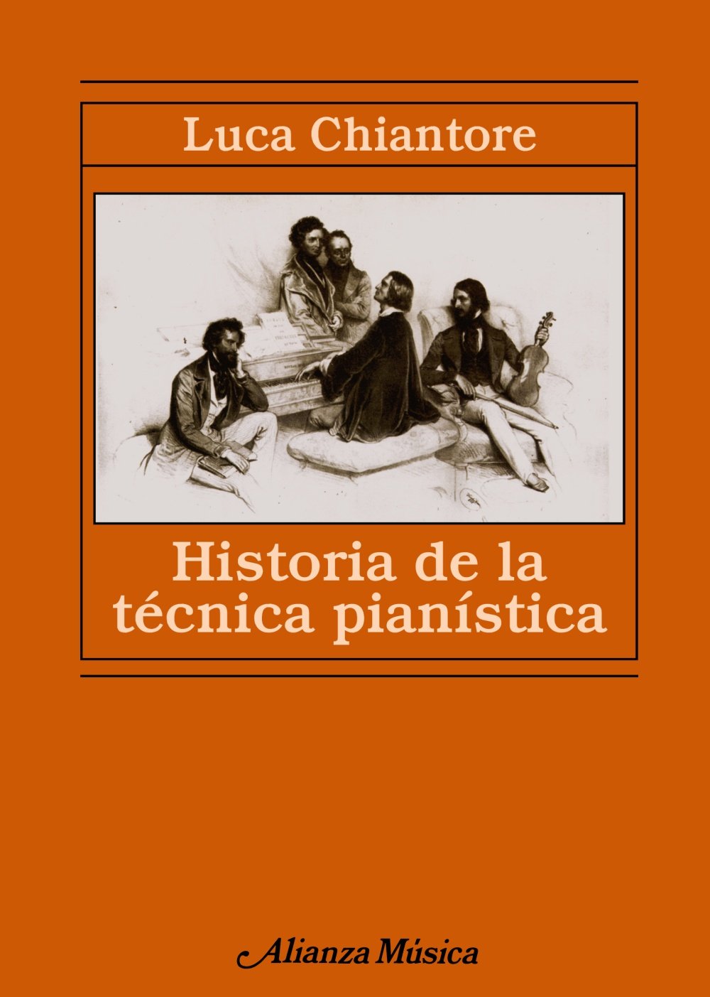 Historia de la técnica pianística: Un estudio sobre los grandes compositores y el arte de la interpretación en busca de la Ur-Technik: 77 (Alianza música (AM))