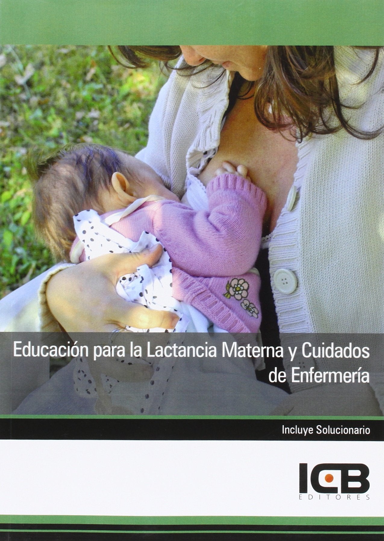Educación para la Lactancia Materna y Cuidados de Enfermería (INTERCONSULTING BUREAU S.L.)