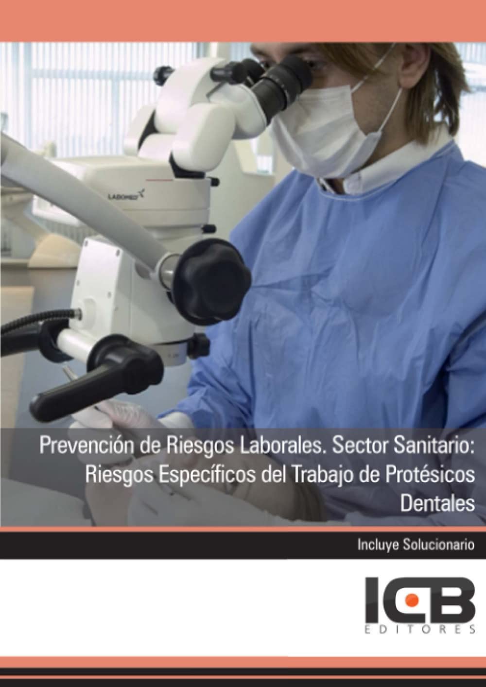Prevención de Riesgos Laborales. Sector Sanitario: Riesgos Específicos del Trabajo de Protésicos Dentales