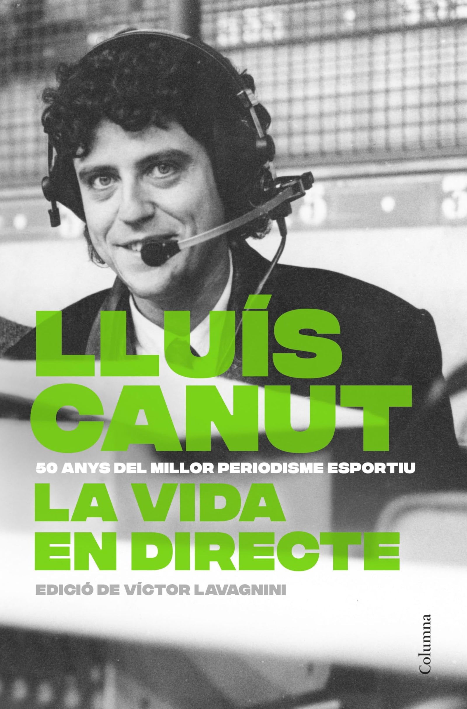 La vida en directe: 50 anys del millor periodisme esportiu (NO FICCIÓ COLUMNA)