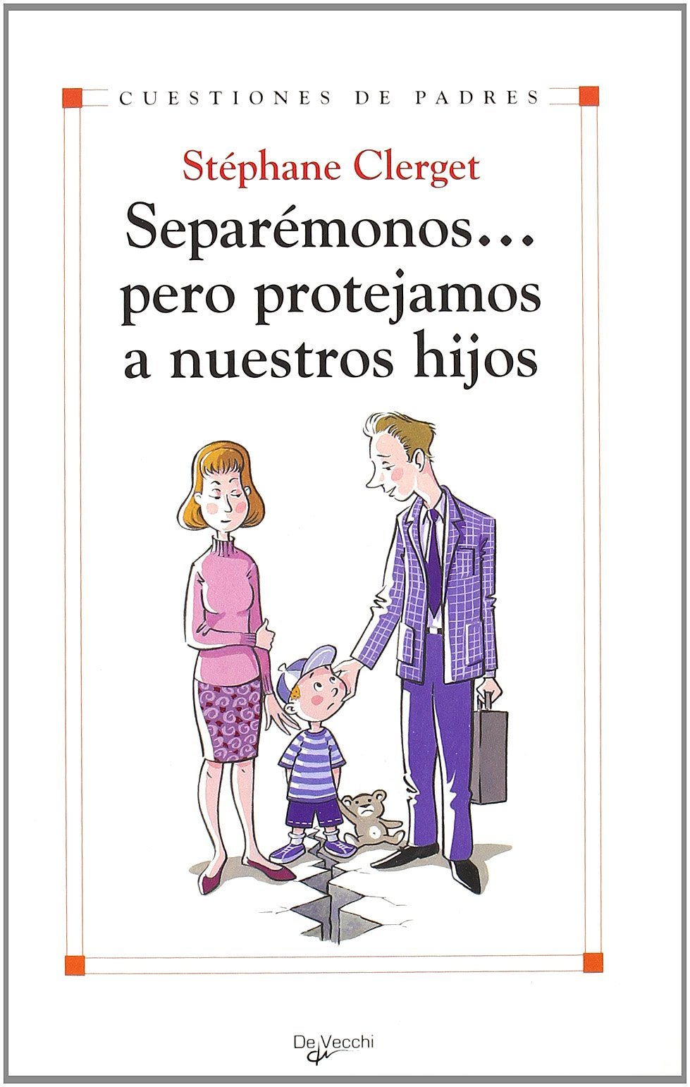 Separémonos? pero protejamos a nuestros hijos (Desarrollo profesional)