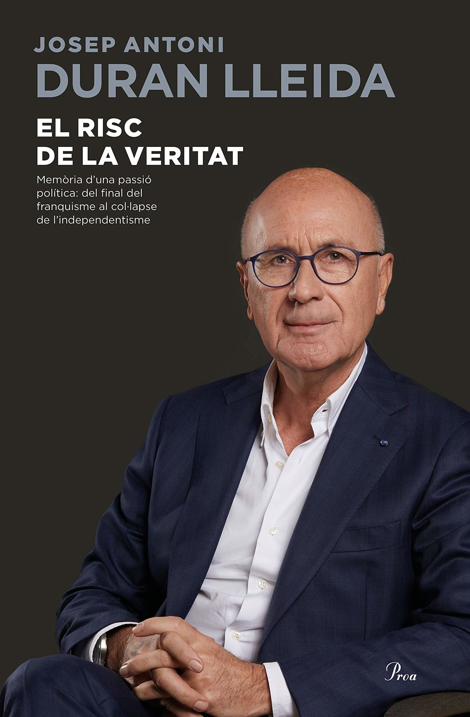 El risc de la veritat: Memòria d'una passió politica: del final del franquisme al col·lapse de l'independentisme (PERFILS)