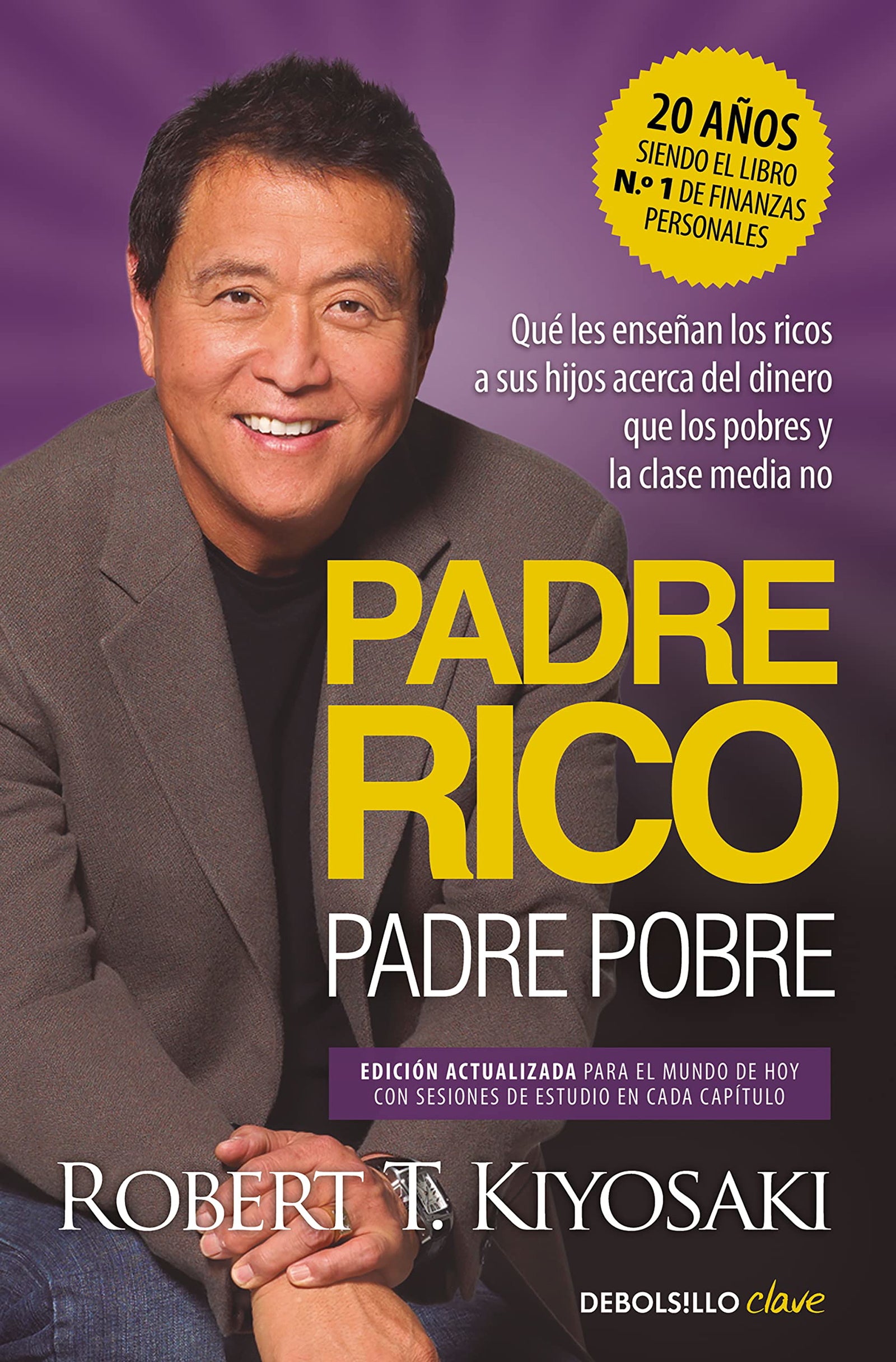 Padre Rico, padre Pobre (edición actualizada): Qué les enseñan los ricos a sus hijos acerca del dinero, ¡que los pobres y la clase media no!