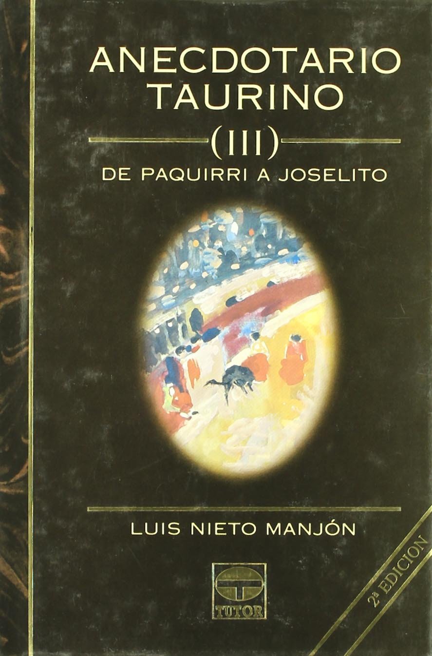 Anecdotario taurino III : de Paquirri a Joselito
