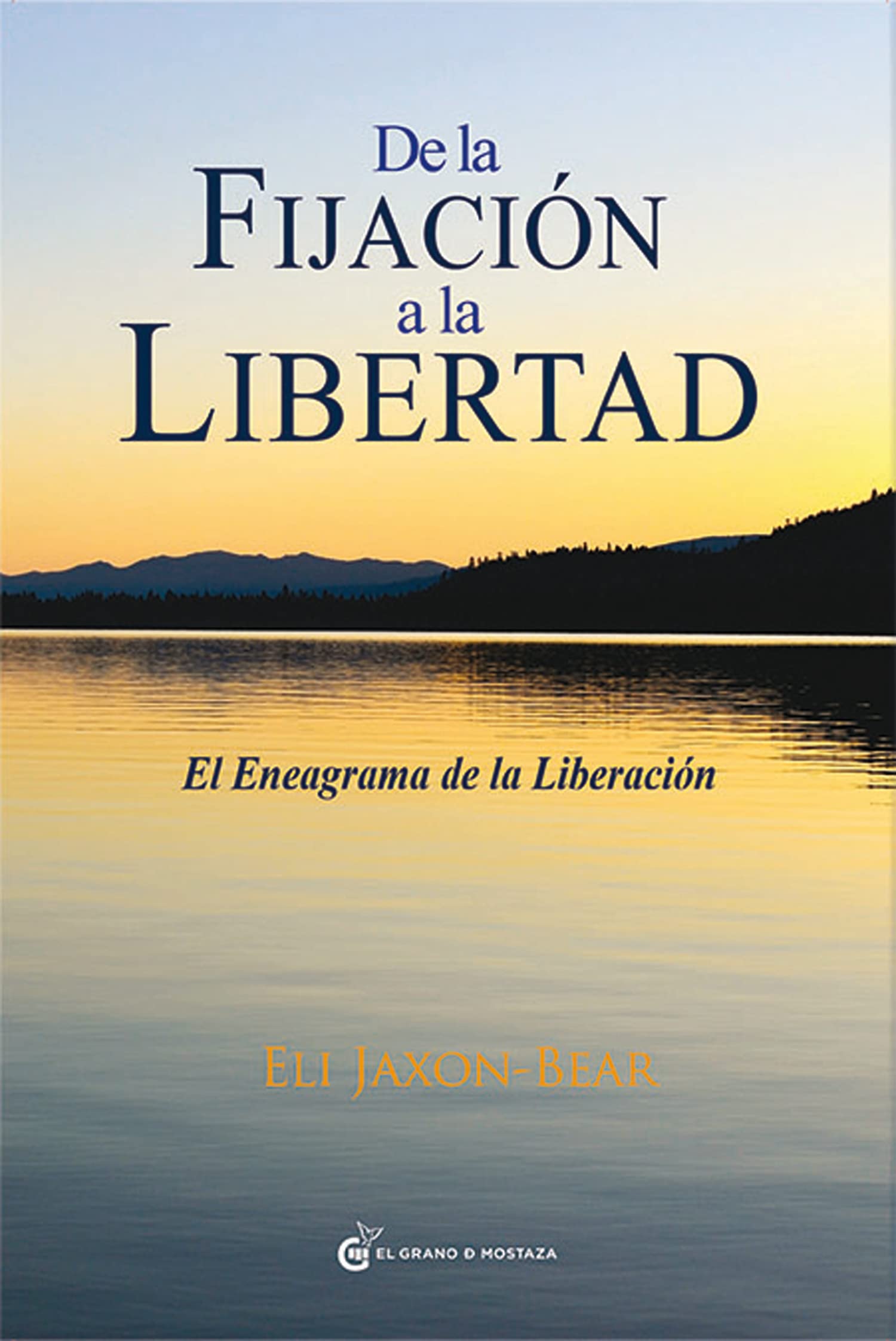 De la fijación a la libertad: El Eneagrama de la liberación (Terapias)