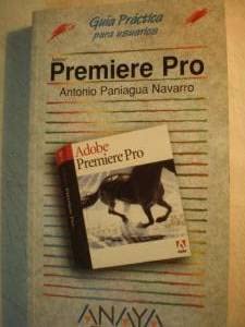 PREMIERE PRO-GUIA PRACTICA USUARIOS (SIN COLECCION)