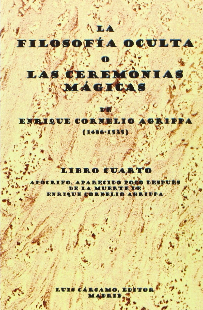 La Filosofía Oculta o las Ceremonias Mágicas. Libro IV (LCE)