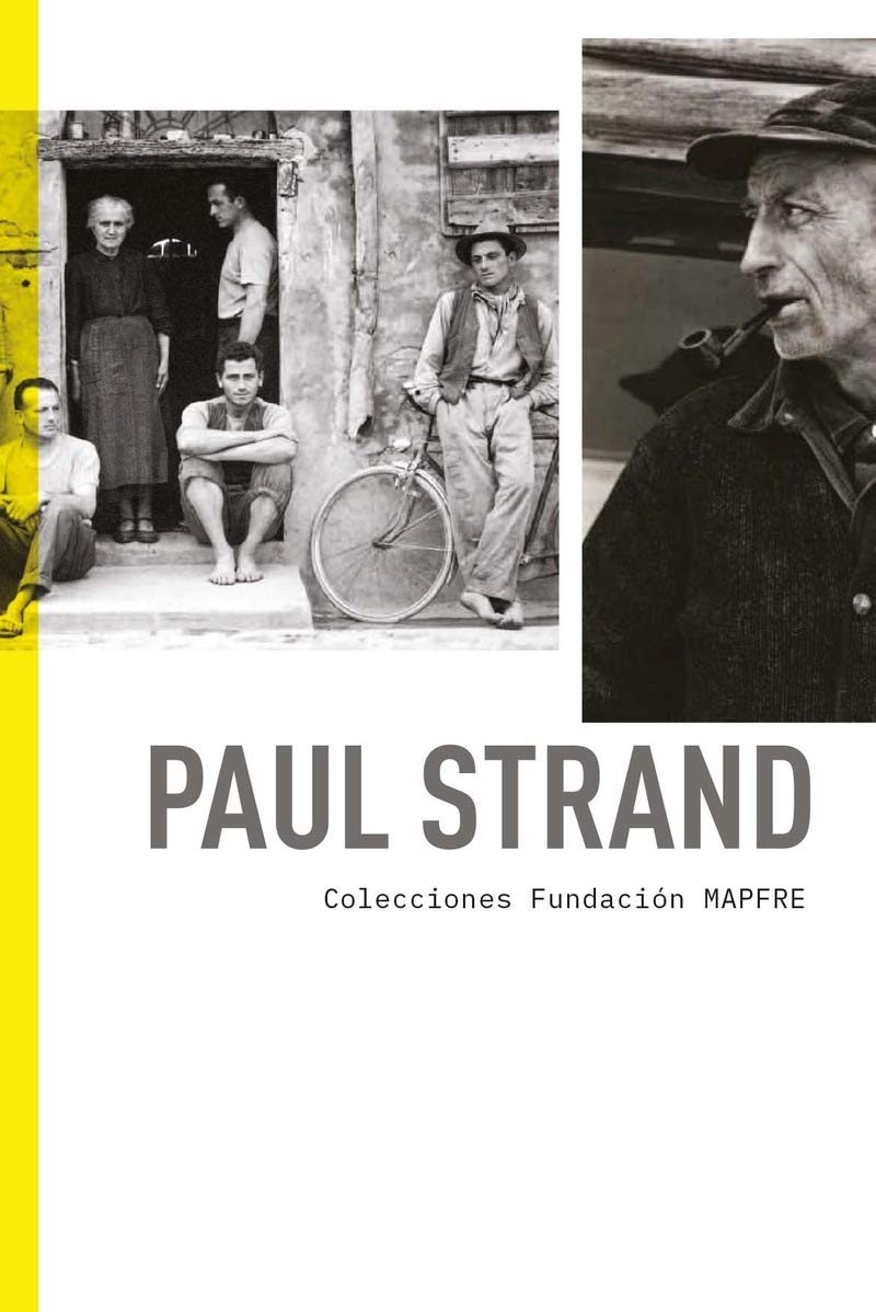 PAUL STRAND: Colecciones Fundación Mapfre (CATALOGO DE EXPOSICION)