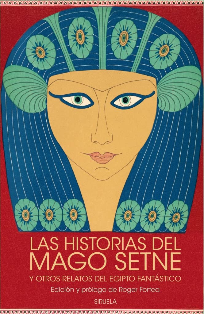 Las historias del mago Setne y otros relatos del Egipto fantástico: 415 (Libros del Tiempo)