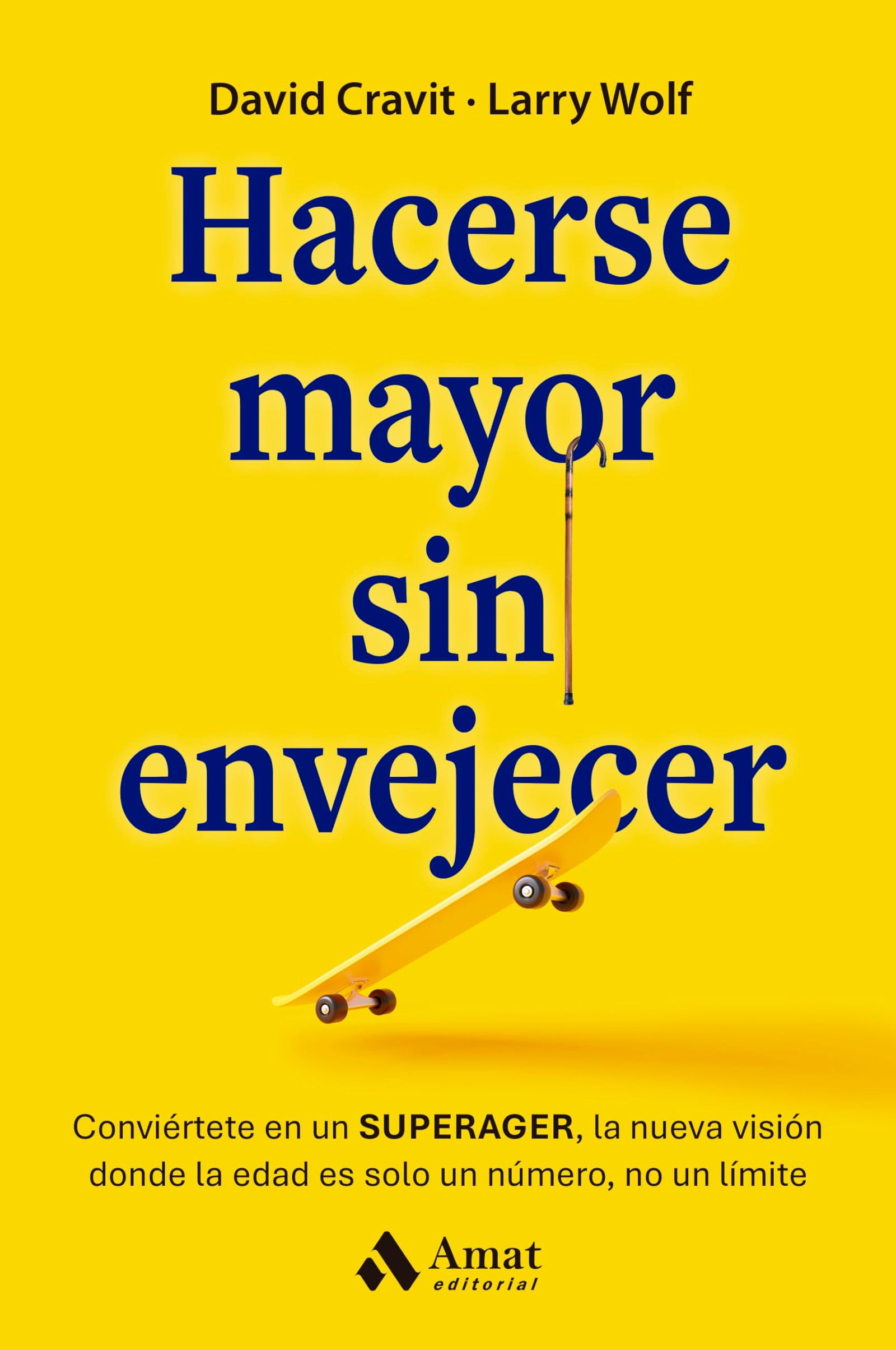 Hacerse mayor sin envejecer: Conviértete en un SUPERAGER, la nueva visión donde la edad es solo un número, no un límite