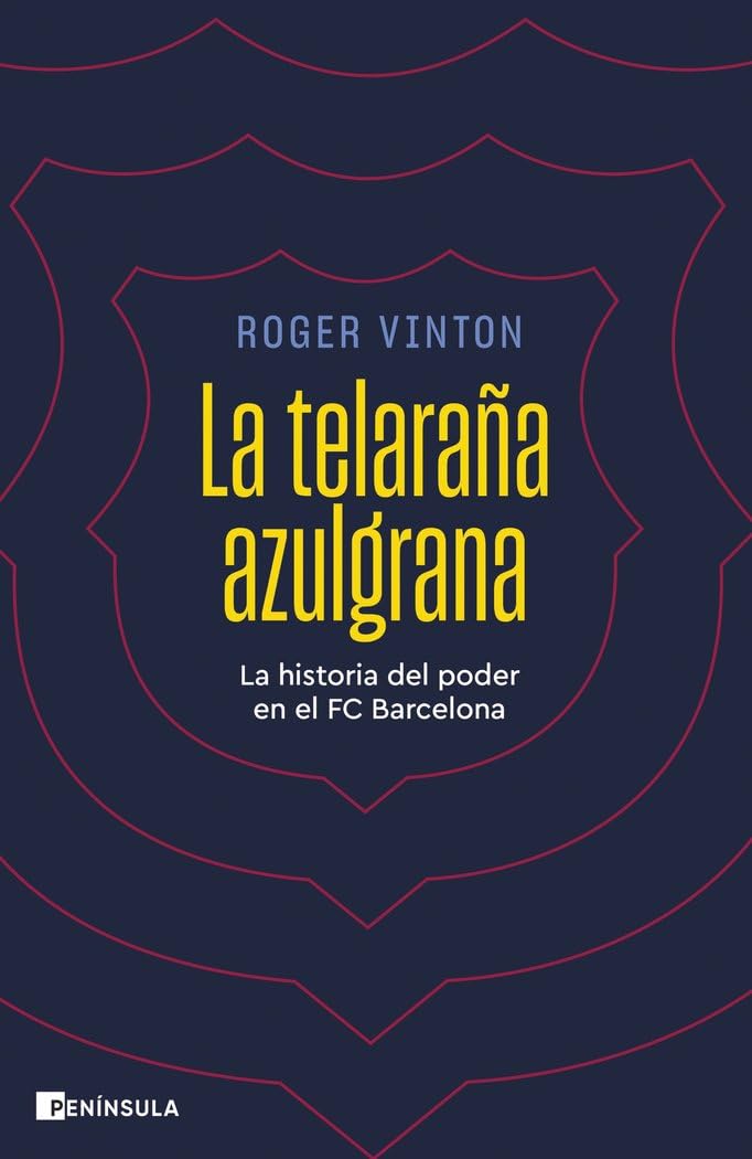 La telaraña azulgrana: La historia del poder en el FC Barcelona (ACTUALIDAD)