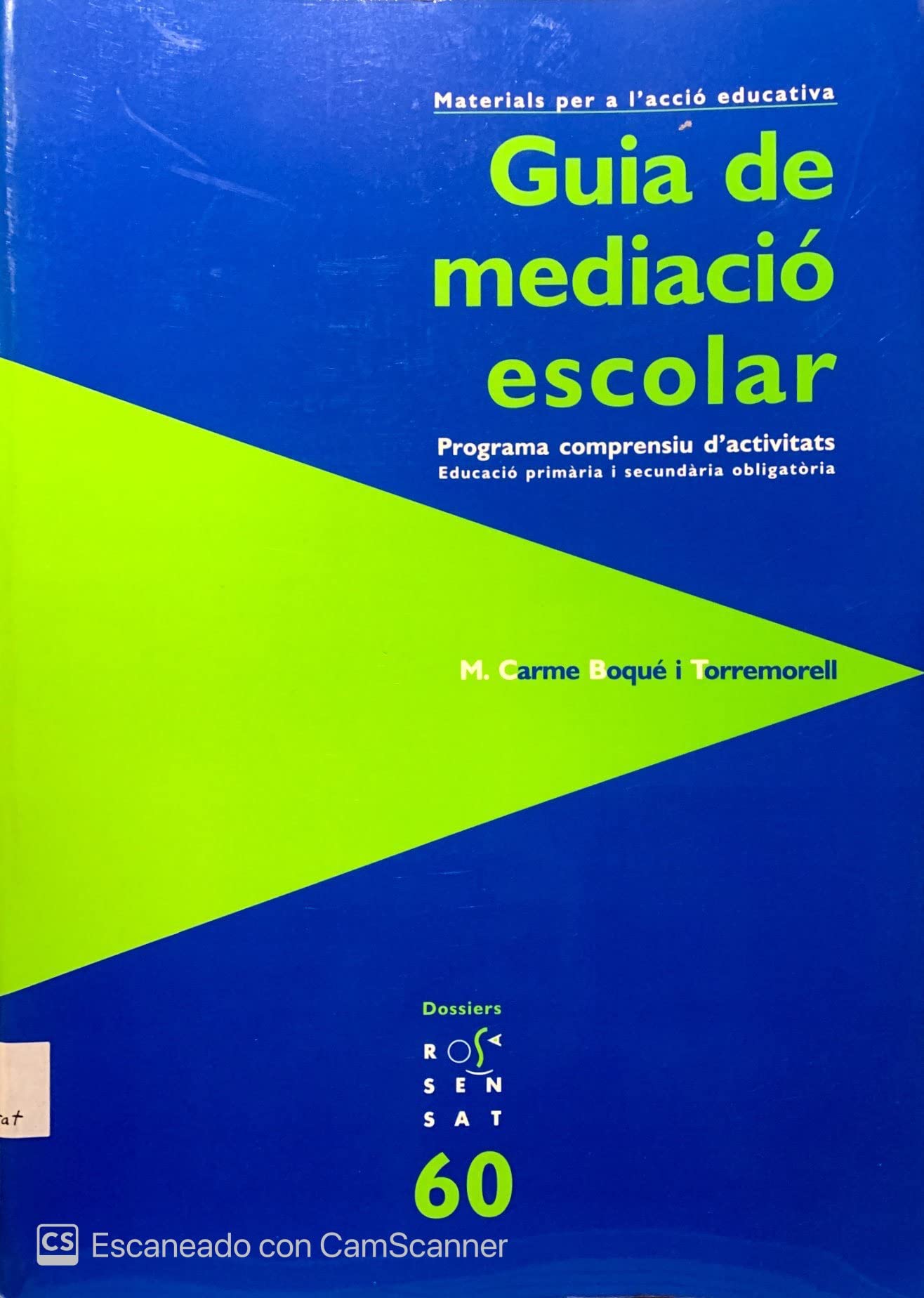 Guia de mediació escolar: Programa comprensiu d'activitats. Educació primària i secundària obligatòria (Dossiers Rosa Sensat) - 9788489149991