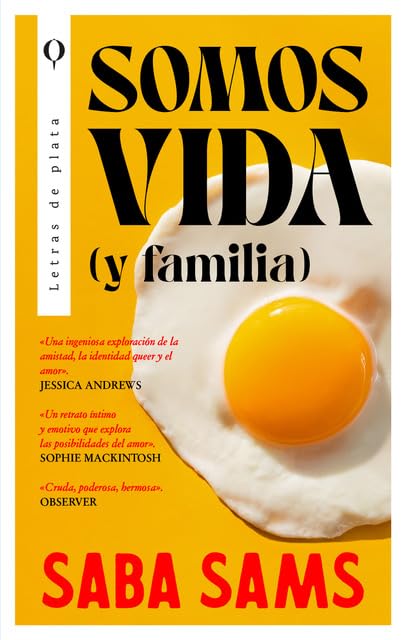 Somos vida (y familia): Un poderoso debut que explora el amor y el deseo, la seguridad y la destrucción, el caos y el control (Plata)