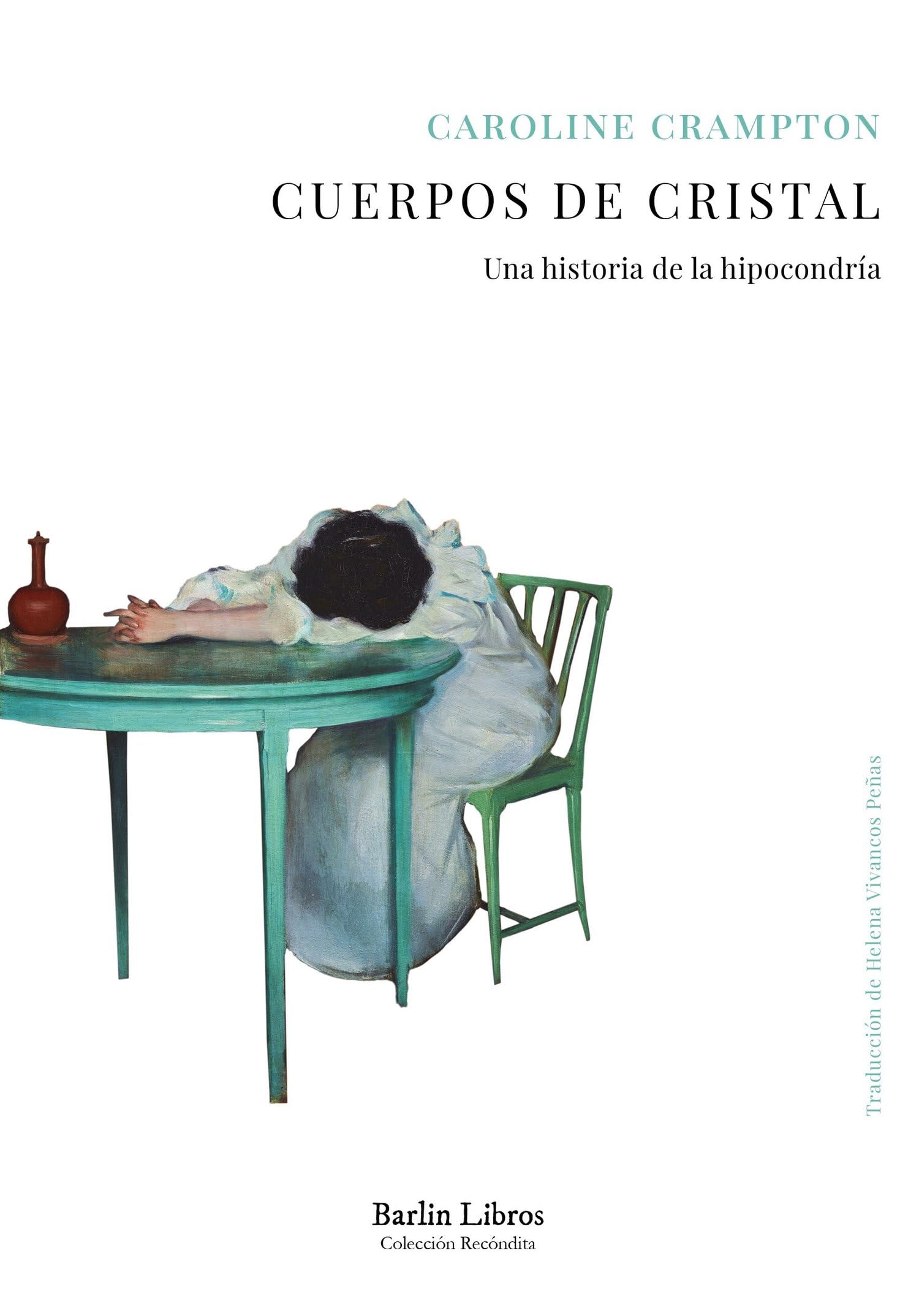 Cuerpos de cristal: Una historia de la hipocondría (Barlin Recóndita)