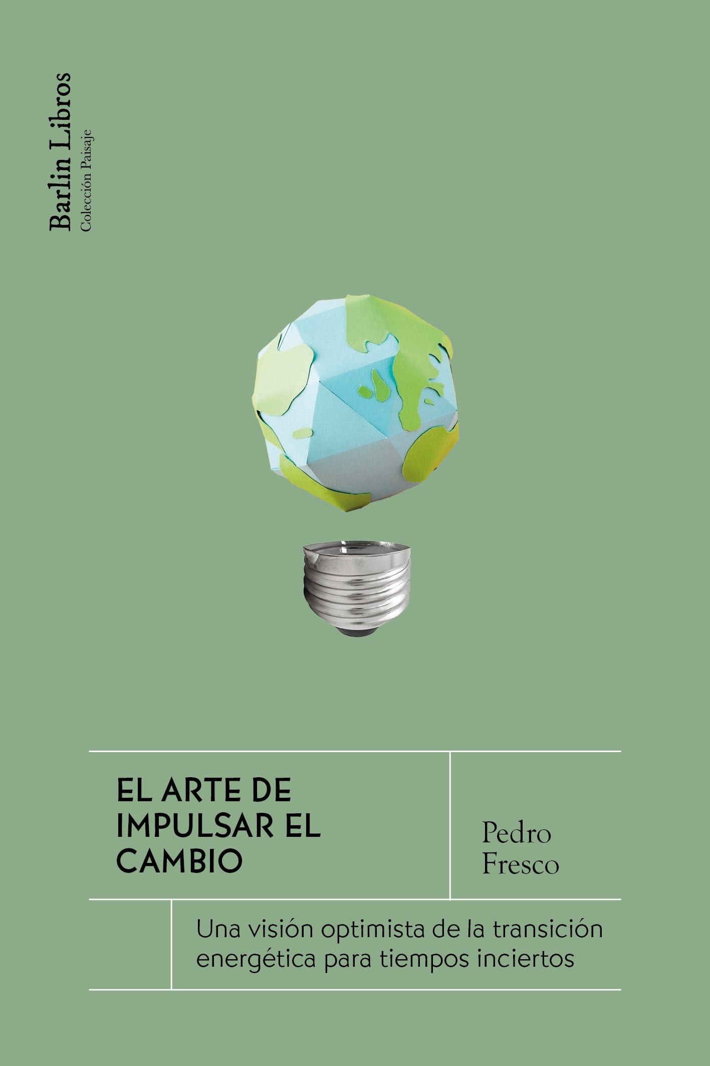 El arte de impulsar el cambio: Una visión optimista de la transición energética para tiempos inciertos (Barlin paisaje mini)