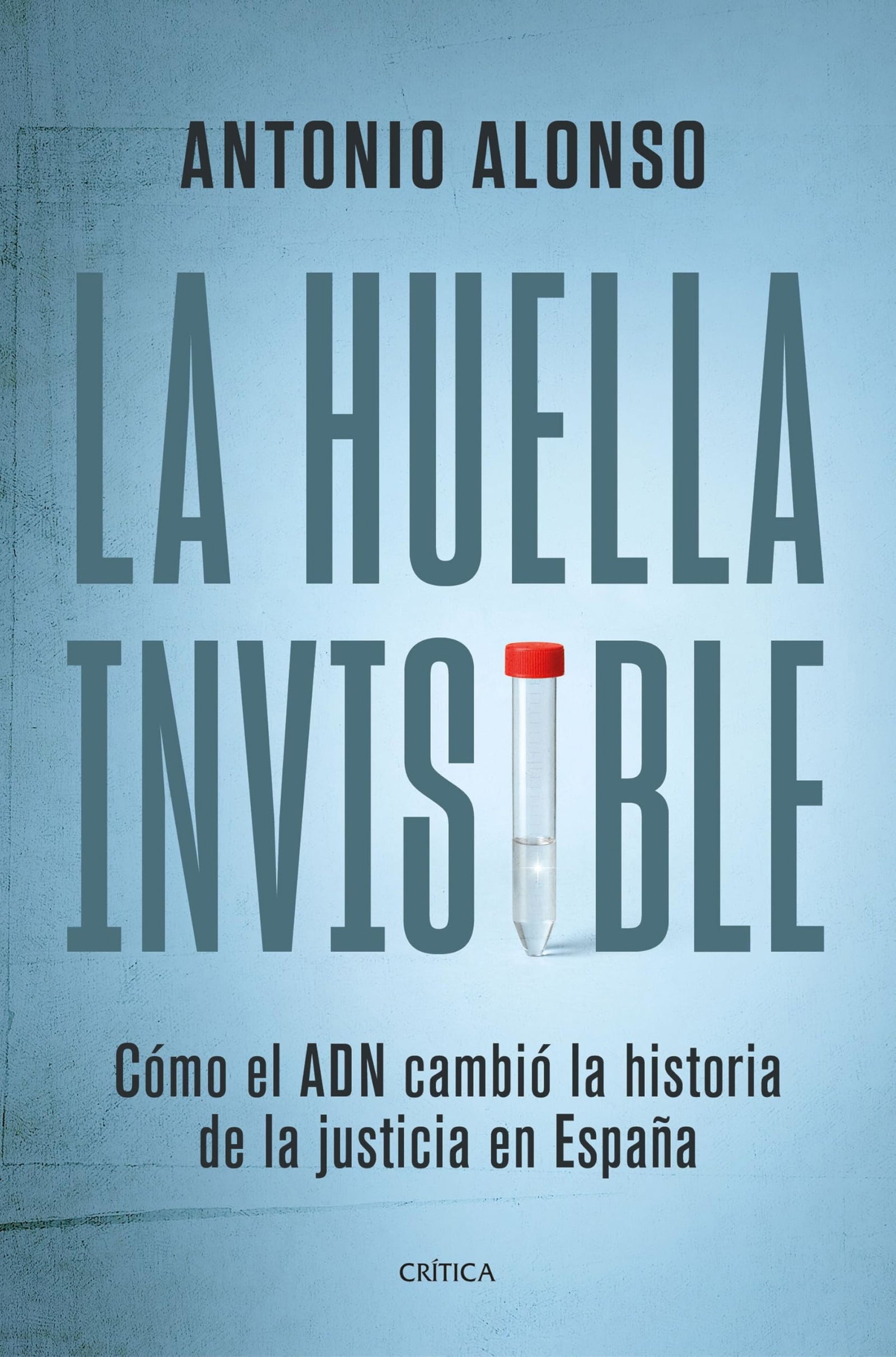 La huella invisible: Cómo el ADN cambió la historia de la justicia en España (Drakontos)