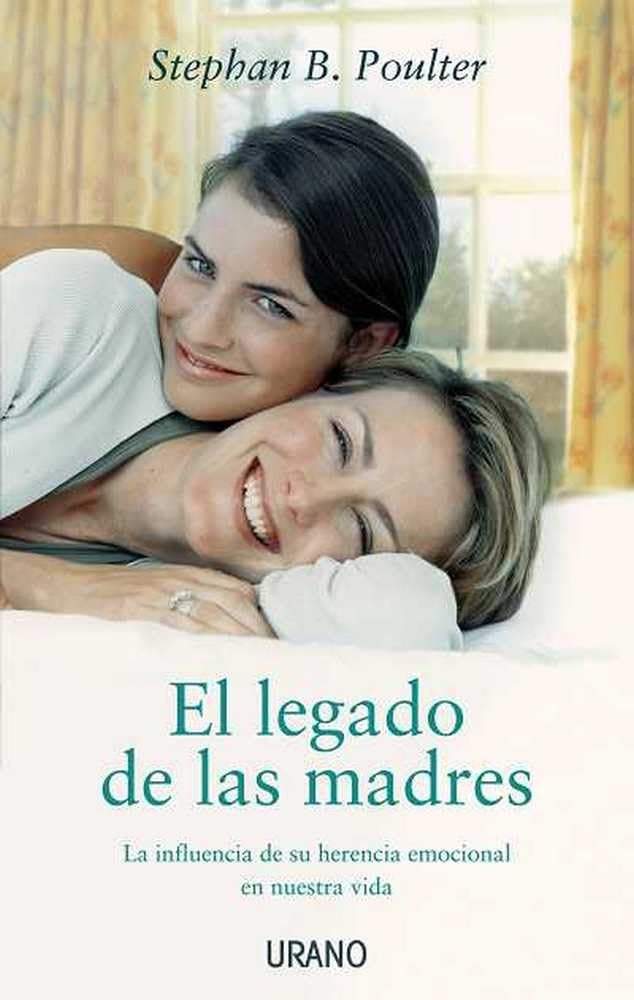 El legado de las madres: La influencia de su herencia emocional en nuestra vida (Crecimiento personal)