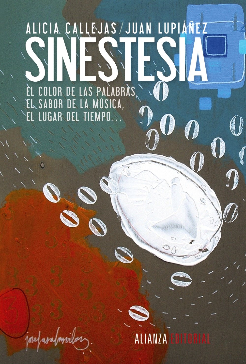 Sinestesia: El color de las palabras, el sabor de la música, el lugar del tiempo... (Alianza Ensayo)