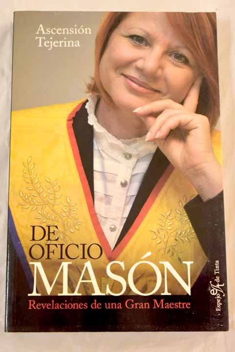 De oficio mason - revelaciones de una gran maestre