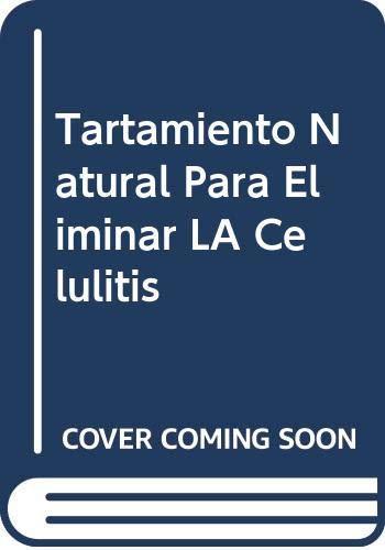 Tartamiento Natural Para Eliminar LA Celulitis