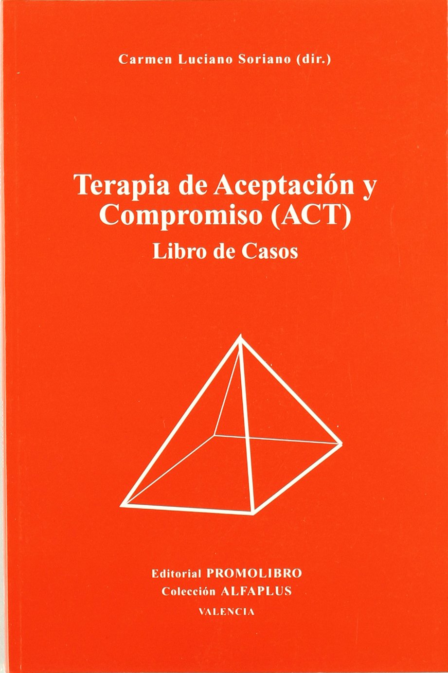 Terapia de aceptación y compromiso (ACT) : Libro de casos