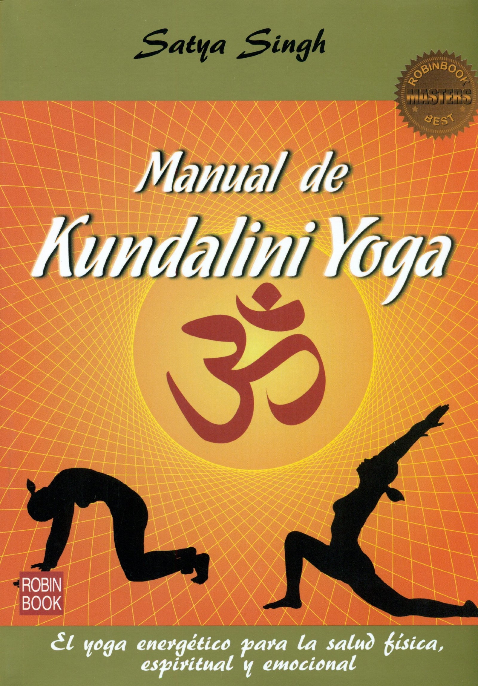 Manual De Kundalini Yoga. El Yoga Energético Para La Salud Física, Espiritual Y Emocional (MASTERS SALUD)
