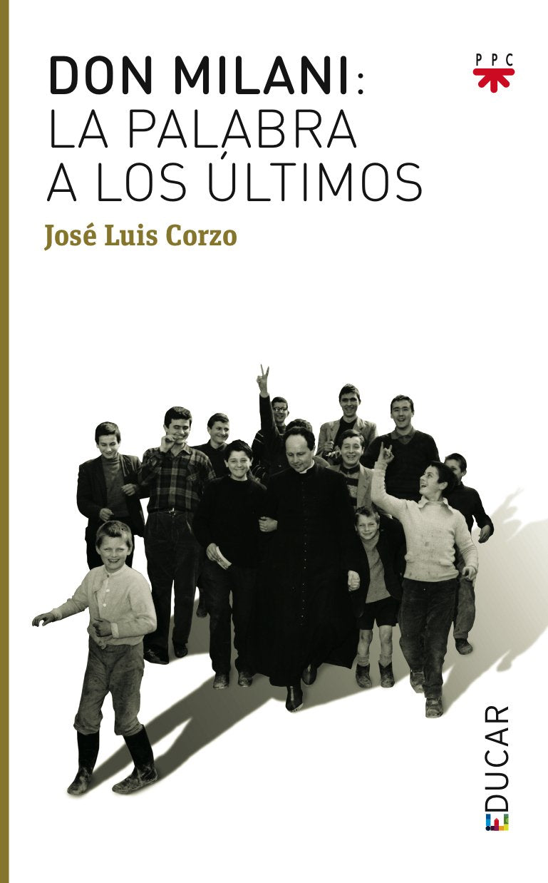 Don Milani: La Palabra A Los Últimos: 107 (Educar)