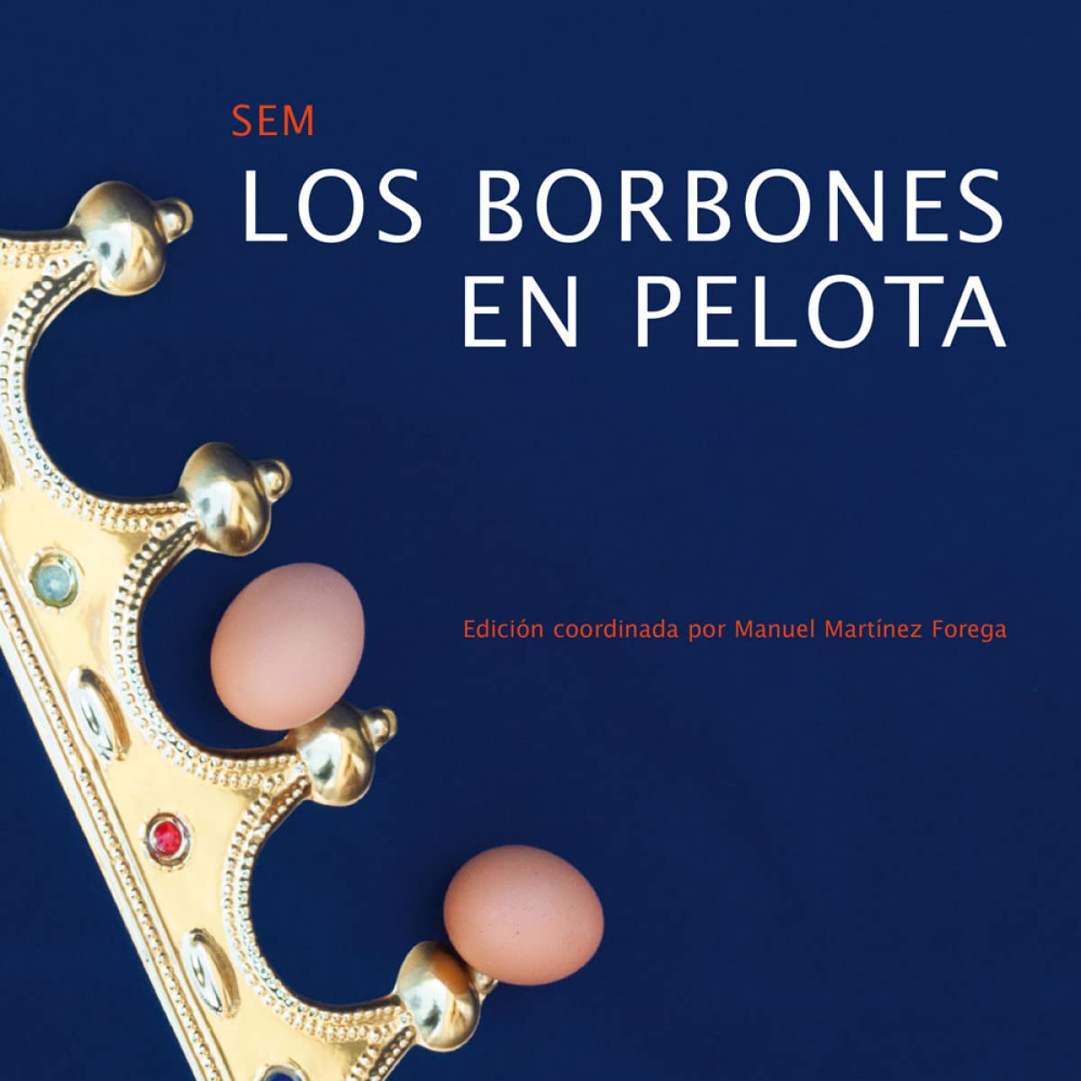 Los Borbones en pelota (Olifante Ibérico)