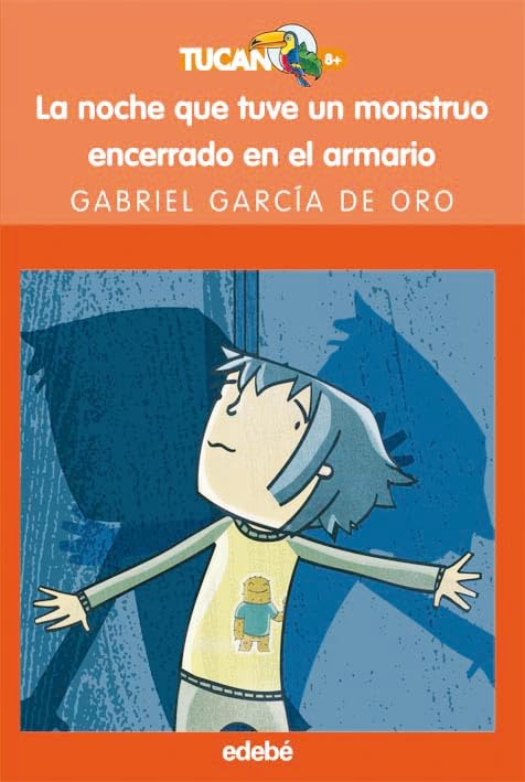 LA NOCHE QUE TUVE UN MONSTRUO ENCERRADO EN EL ARMARIO: 21 (TUCAN NARANJA)