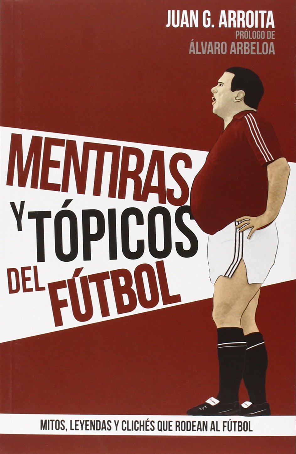 Mentiras y tópicos del fútbol (DEPORTES)