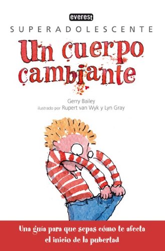 Un cuerpo cambiante: Una guía para que sepas cómo te afecta el inicio de la pubertad (Superadolescente)