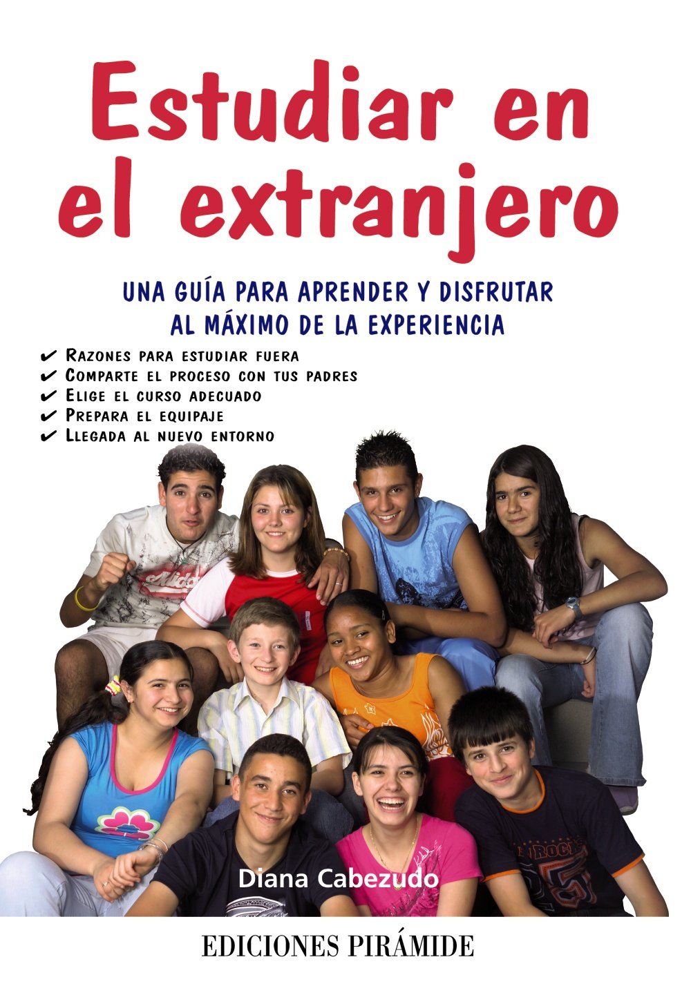 Estudiar en el extranjero: Una guía para aprender y disfrutar al máximo de la experiencia (Libro Práctico)
