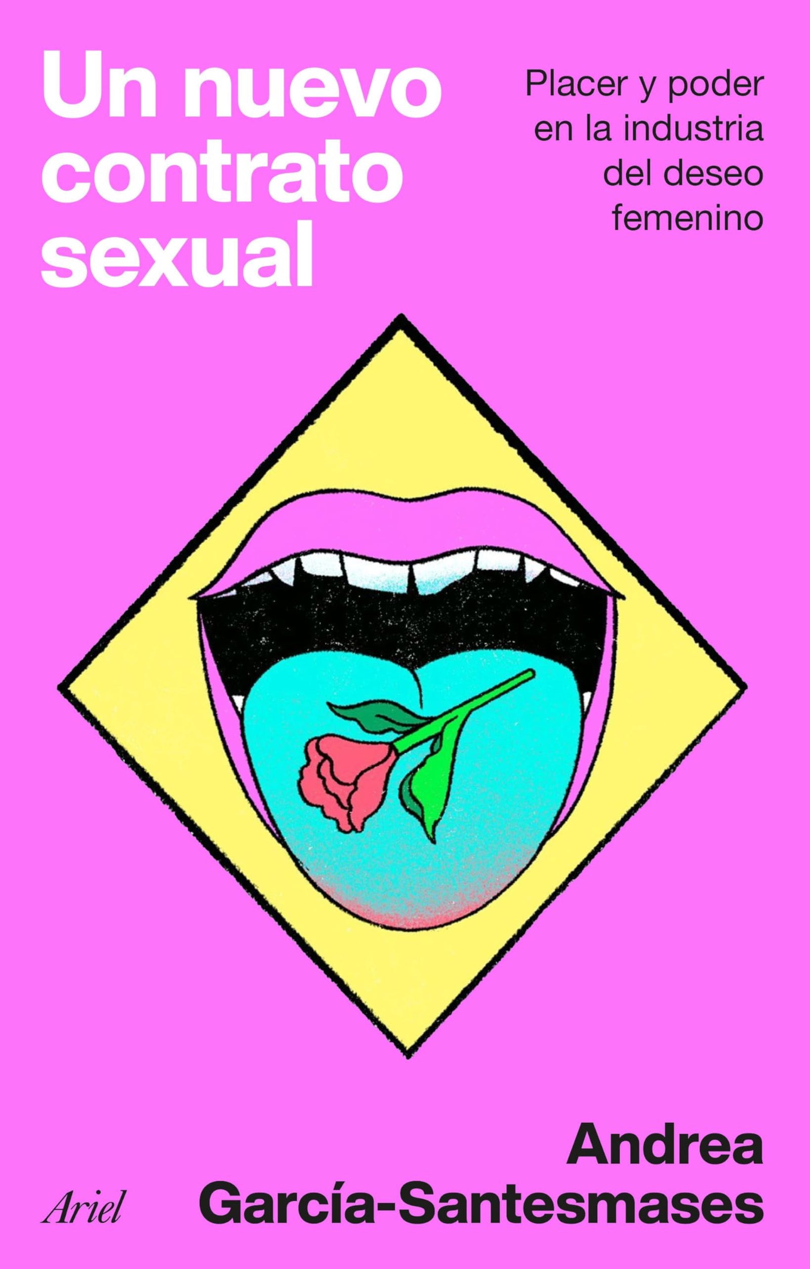 Un nuevo contrato sexual: Placer y poder en la industria del deseo femenino (Ariel)