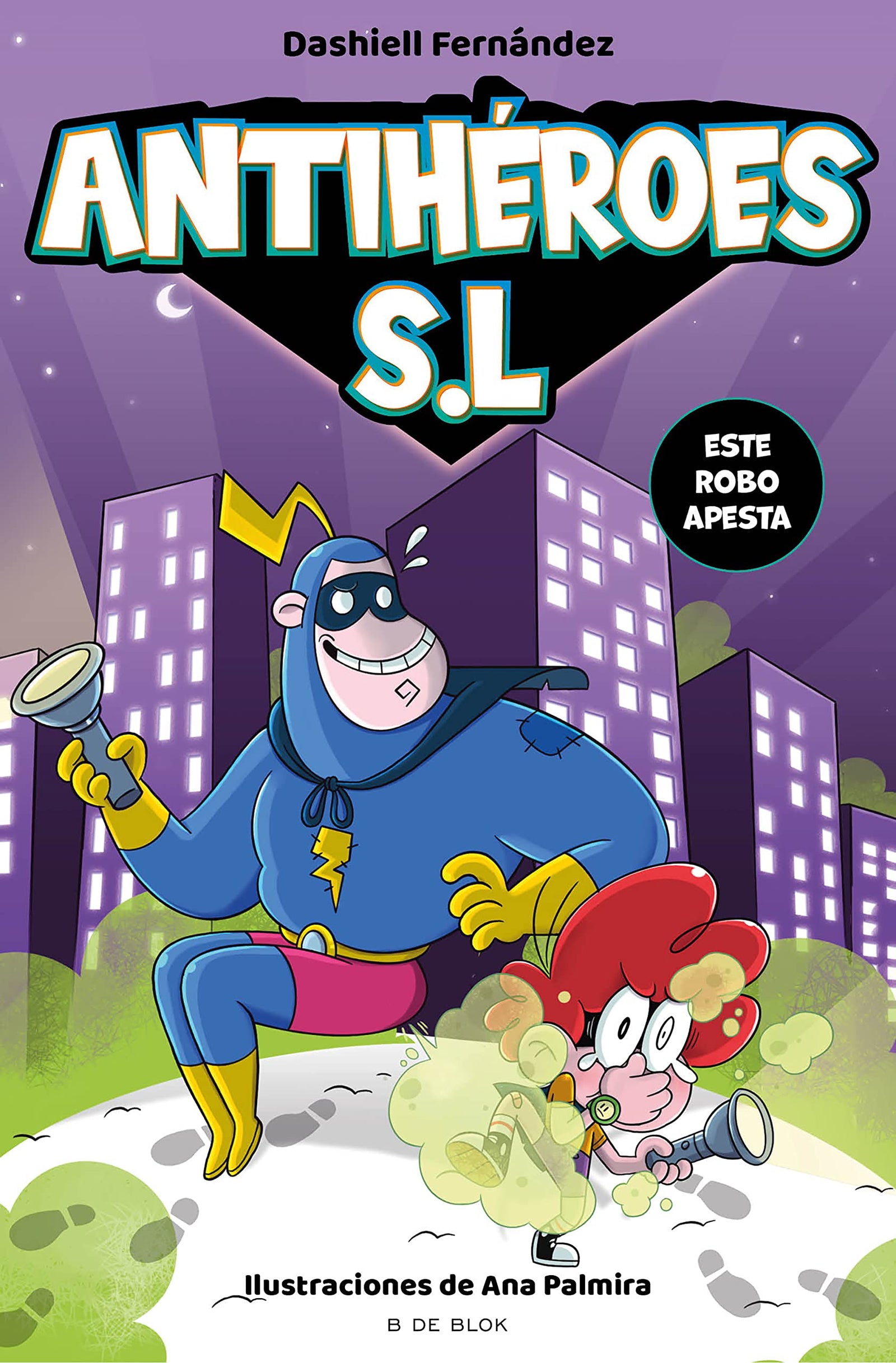Antihéroes, S.L. 2 - Este robo apesta (Libros de humor para niños)