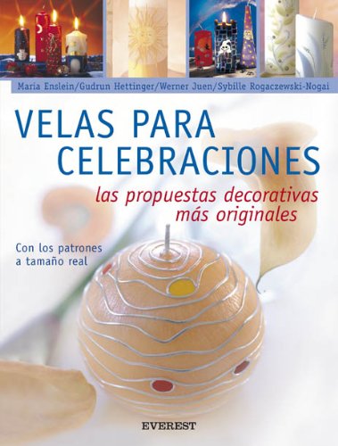 Velas para celebraciones. Las propuestas decorativas más originales (Manualidades para todas las edades)