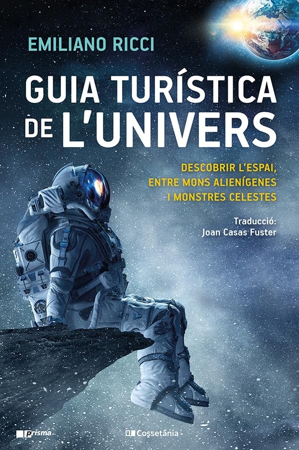 Guia turística de l'univers: Descobrir l'espai, entre mons alienígenes i monstres celestes: 59 (Prisma)
