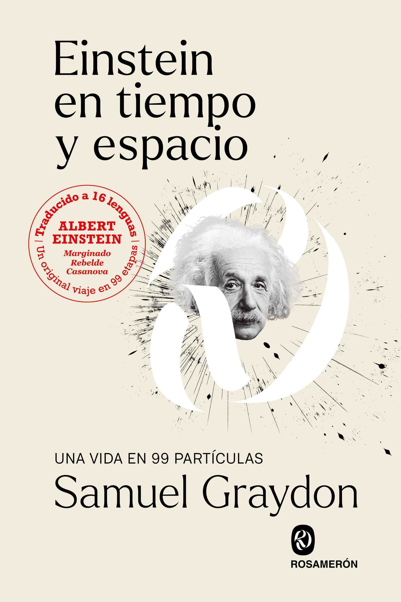 Einstein en tiempo y espacio: Una vida en 99 partículas