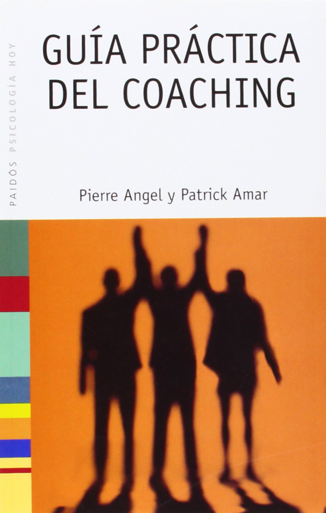 Guía práctica del coaching: 1 (Psicología Hoy)