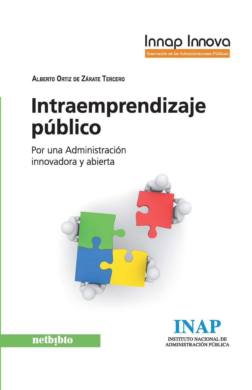 Intraemprendizaje Público. Por Una Administración Innovadora Y Abierta