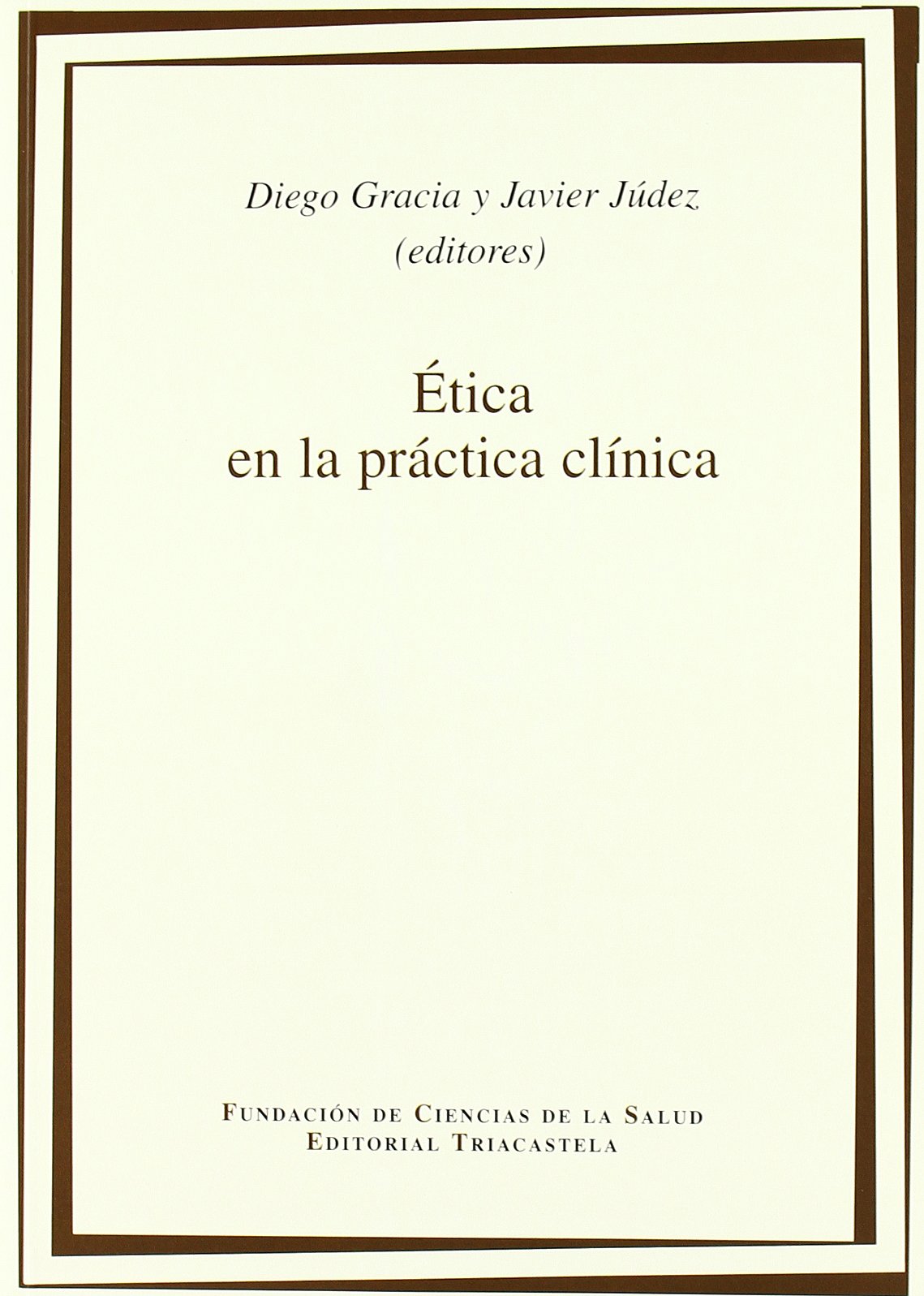 Ética en la práctica clínica ( Humanidades médicas )