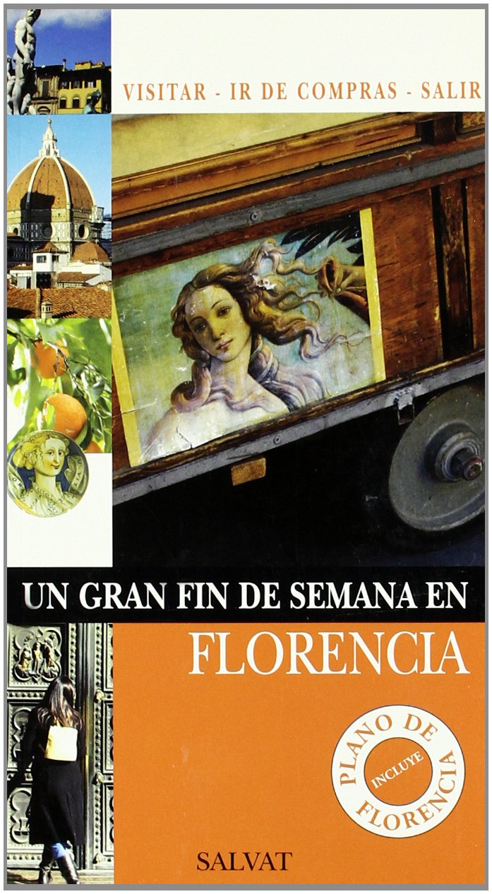 Un gran fin de semana en Florencia (Castellano - Salvat - Turismo - Fin De Semana)