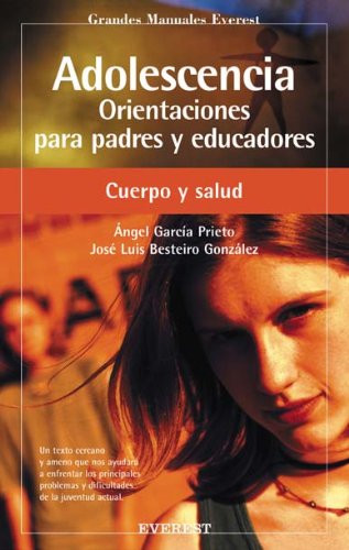 La adolescencia. Orientaciones para padres y educadores (Grandes manuales Everest)