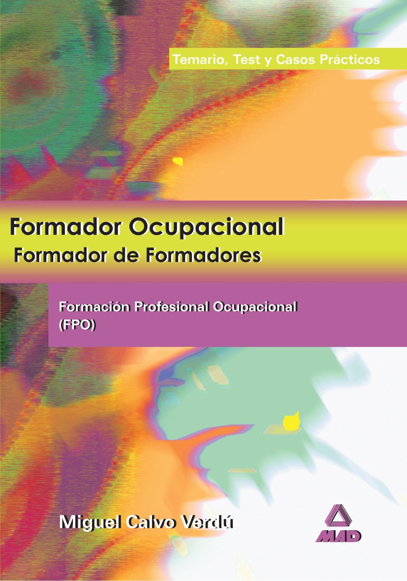 Formador Ocupacional, Formación Profesional Ocupacional. Temario, test y casos prácticos