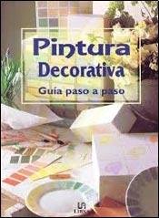 Pintura decorativa. Guía paso a paso (SIN COLECCION)