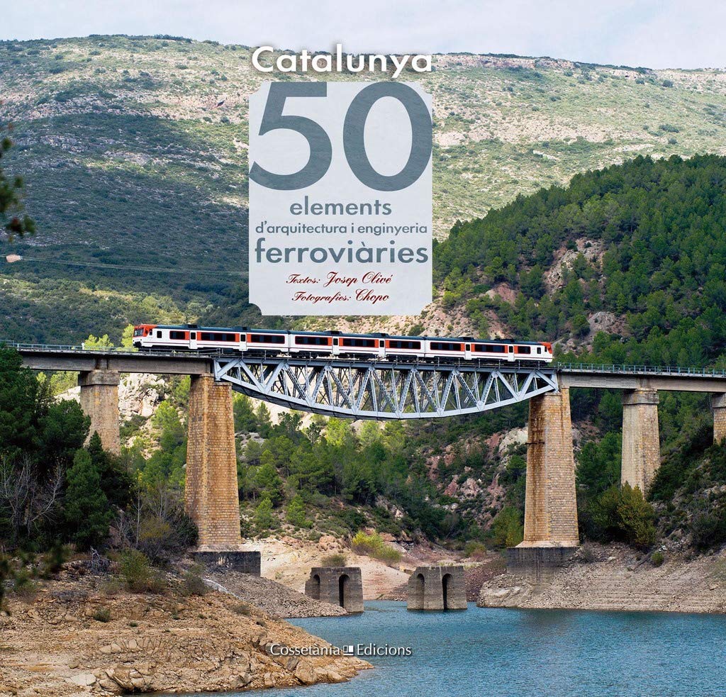 Catalunya. 50 elements d'arquitectura i enginyeria ferroviàries: 9 (Khroma)