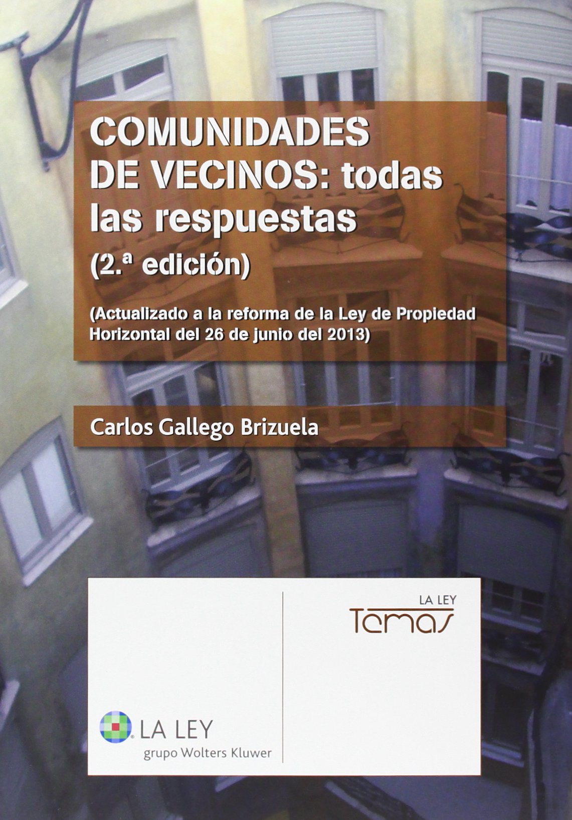 Comunidades de vecinos: todas las respuestas (2.ª edición) (Temas La Ley)