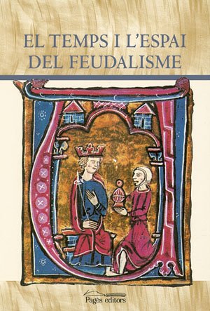 El temps i l'espai del feudalisme: 6 (Aurembiaix d'Urgell)